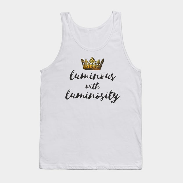 Luminous | The Great | Velementov Quote | Crown Tank Top by monoblocpotato